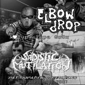 Elbow Drop : Sadistic Mutilation - Elbow Drop